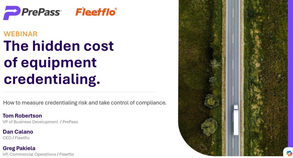 Fleetflo & PrePass Webinar Recap: The Hidden Cost Of Equipment Credentialing